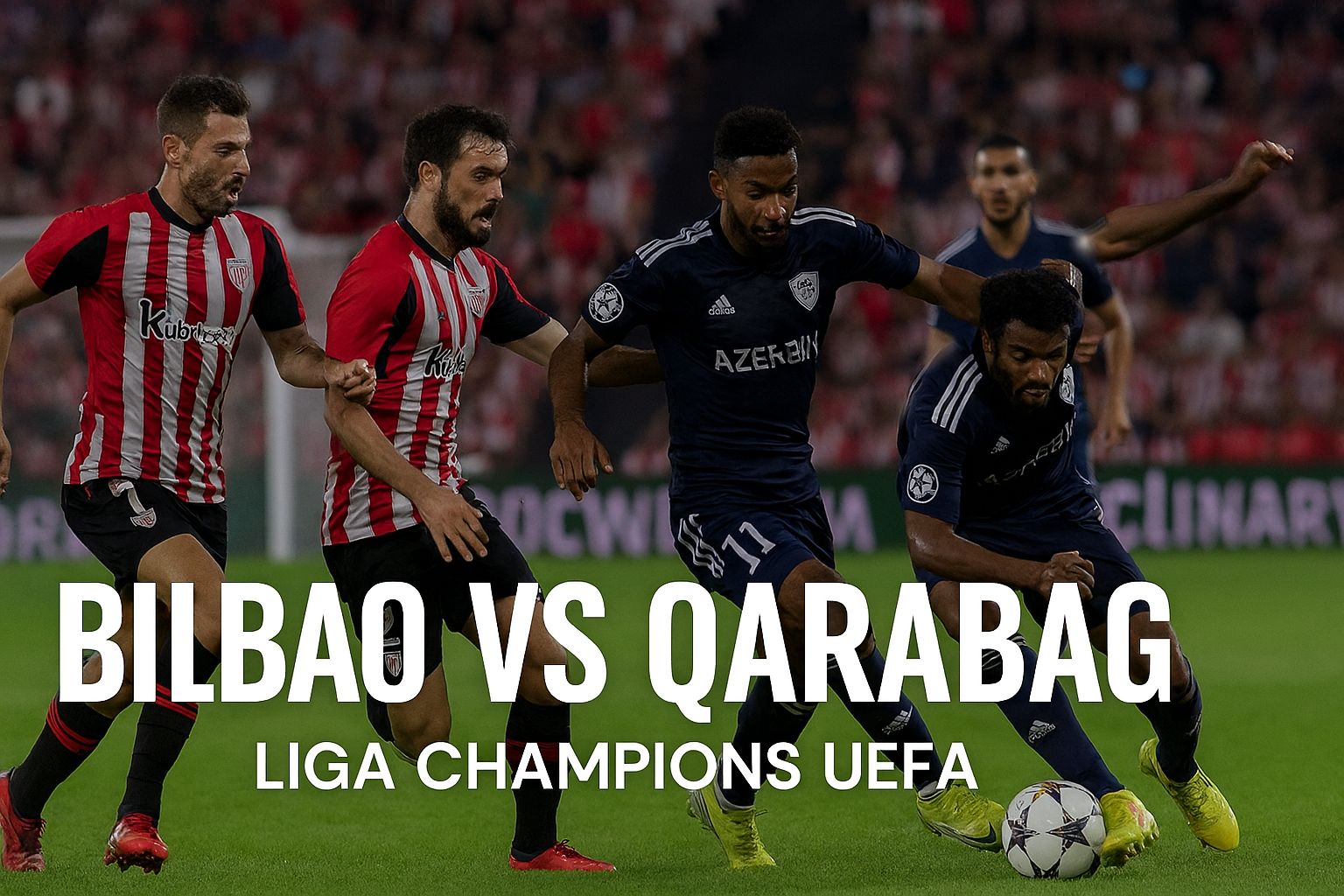 Adu Strategi Bilbao vs Qarabag Malam Ini di Jalalive - Pertarungan Epik di Liga Champions Grup