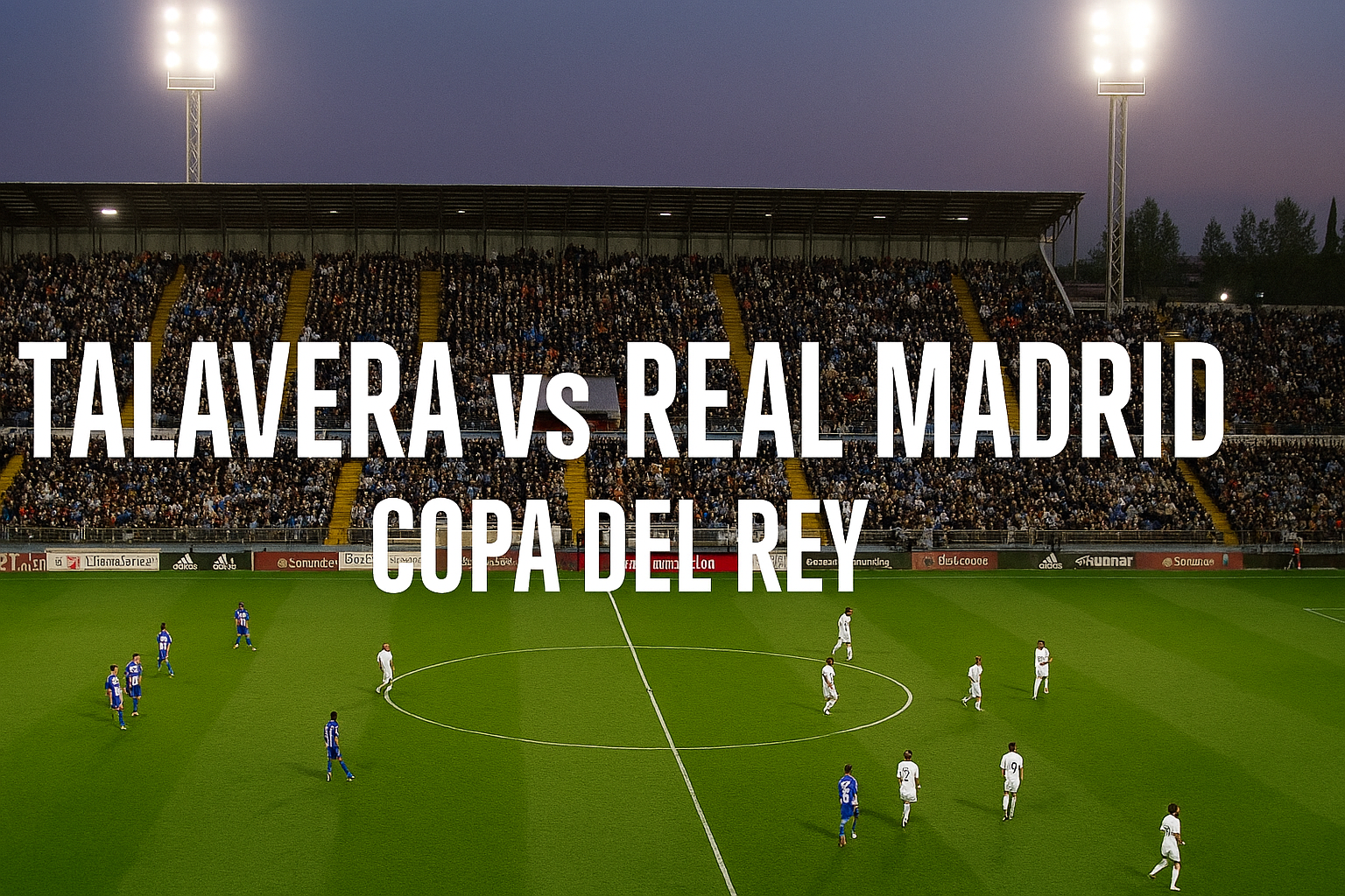 Jalalive Sajikan Analisis Kemenangan Dramatis Real Madrid 3-2 atas Talavera - Aksi Epik di Kandang Lawan